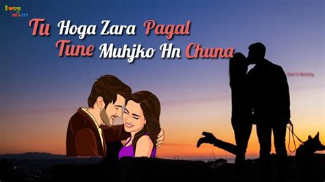 tu hoga zara pagal lyrics|moh ke dhaage english translation.